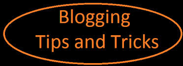 Essential Tips and Tricks for Blogging